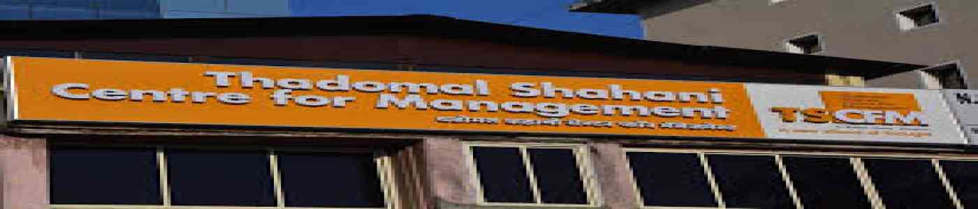 (TSCFM) Thadomal Shahani Centre for Management 