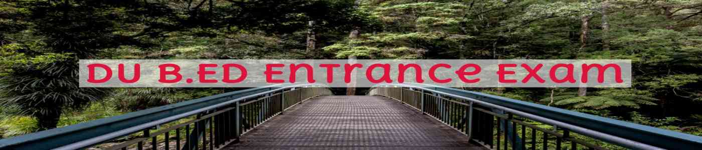 DU B.Ed Entrance Exam 2026