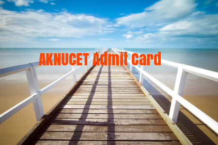 AKNUCET Admit card 