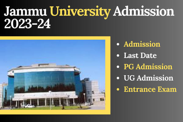 Jammu University admission 2023-24, Last date, Eligibility, Entrance, PG, UG