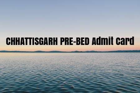 CHHATTISGARH PRE-BED Admit card 