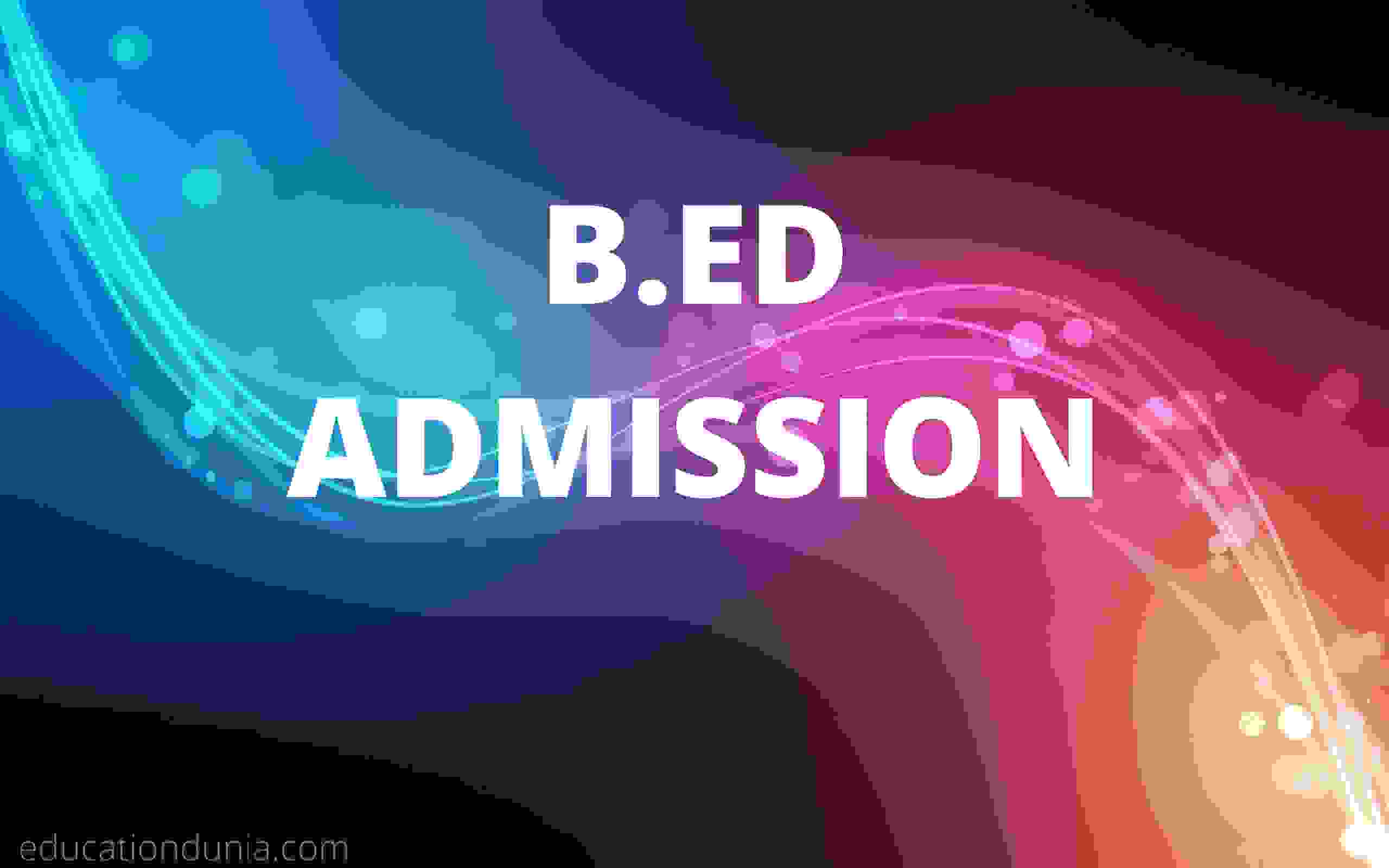BEd Admission 2024: Exam, Fee, Syllabus, Entrance