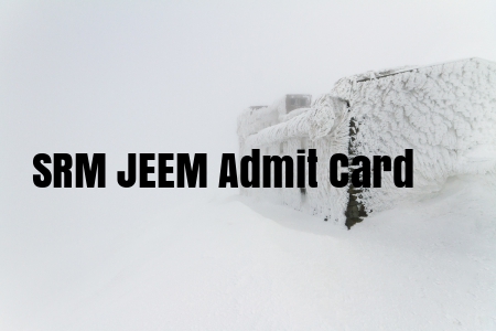 SRM JEEM Admit Card