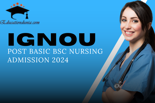 IGNOU Post Basic BSc Nursing Admission 2024